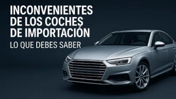 Desventajas de comprar un coche de importación