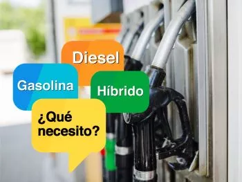 Diesel, Gasolina o híbrido. ¿Qué necesito?